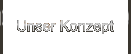 Unser Konzept